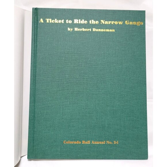 A Ticket To Ride The Narrow Gauge By Herbert Danneman Colorado Rail Annual No 24 - Picture 6 of 9